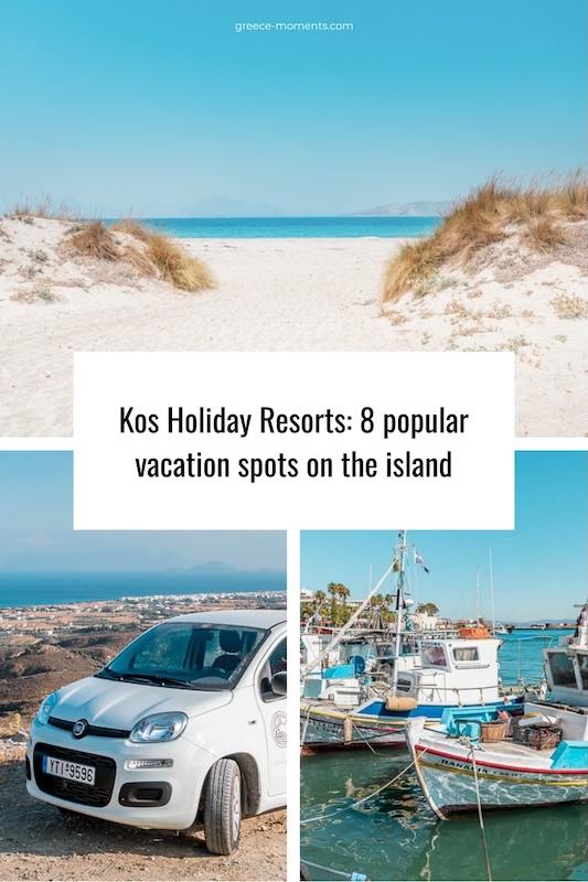 Kos Holiday Resorts 8 popular vacation spots on the island