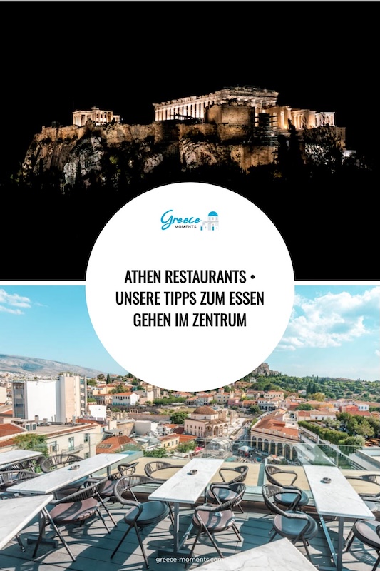 Athen Restaurants Unsere Tipps zum Essen gehen im Zentrum